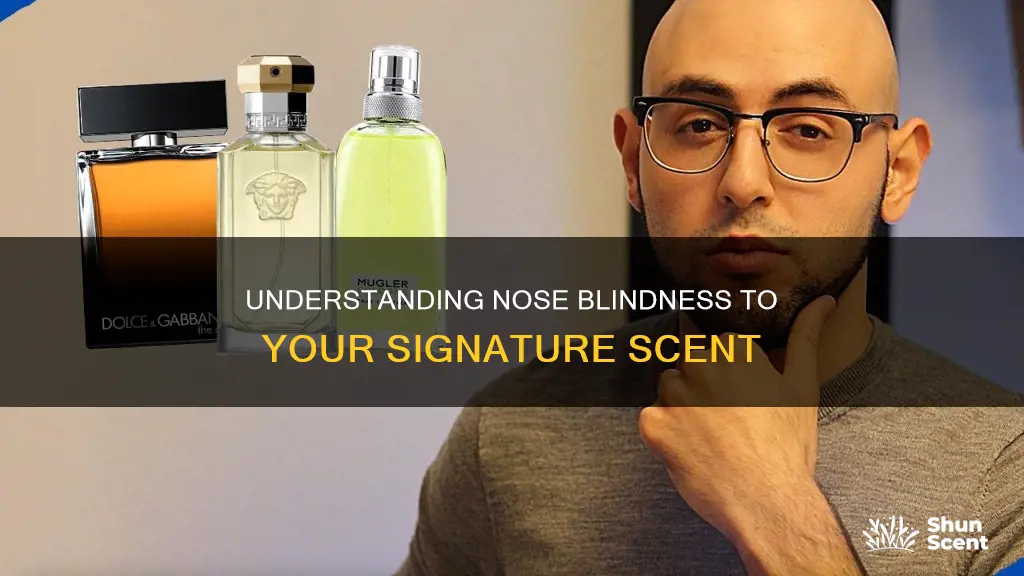 am i nose blind to my cologne