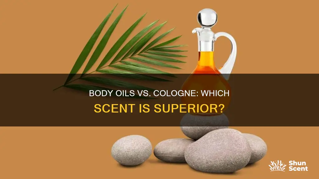 are body oils better than cologne