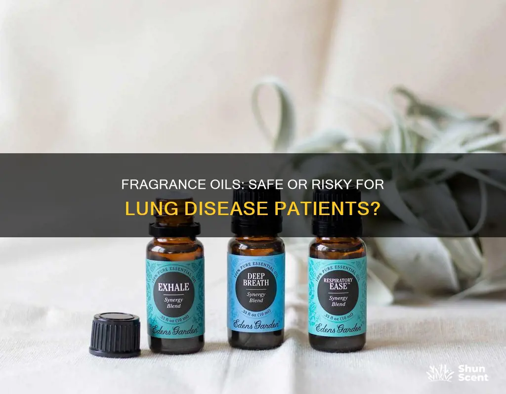 are fragrance oils safe if you have lung disease