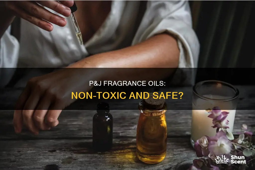 are p&j fragrance oils non toxic