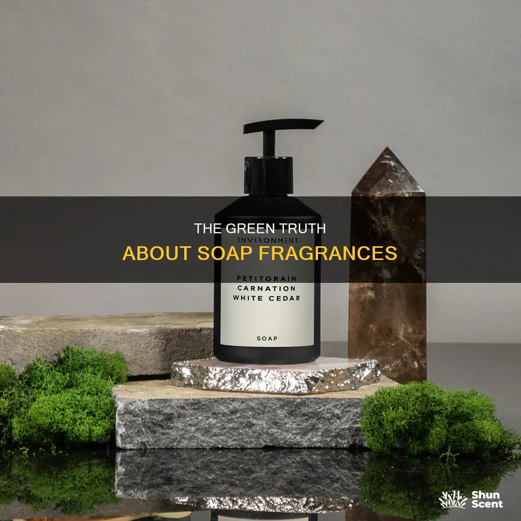 are soap fragrances environmentally friendly