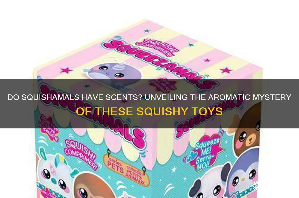 are squishamals scented