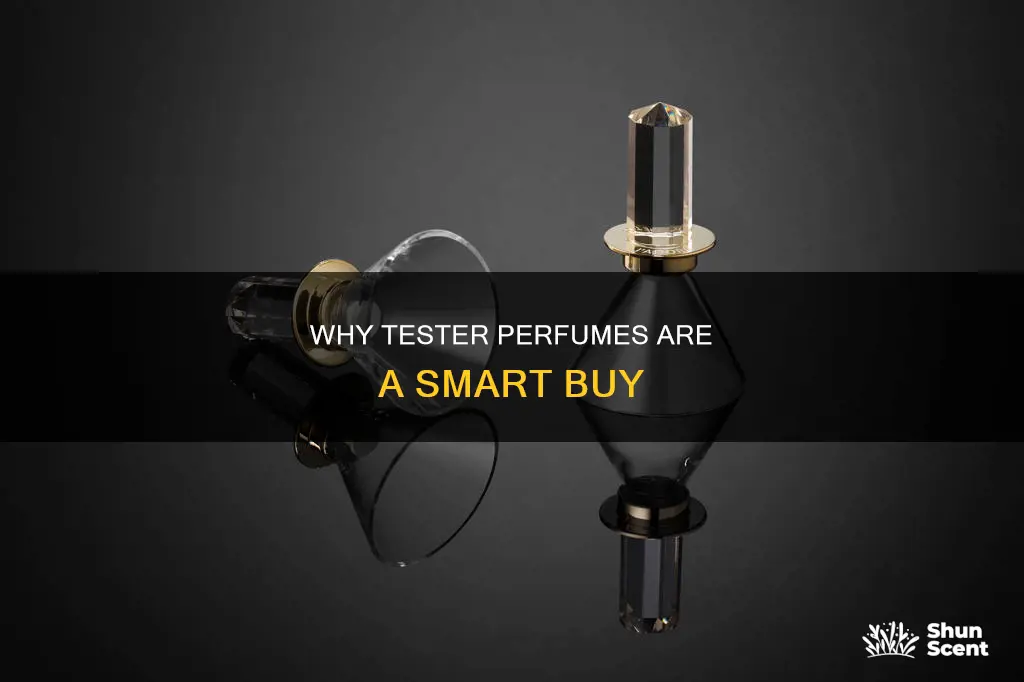 are tester perfumes better