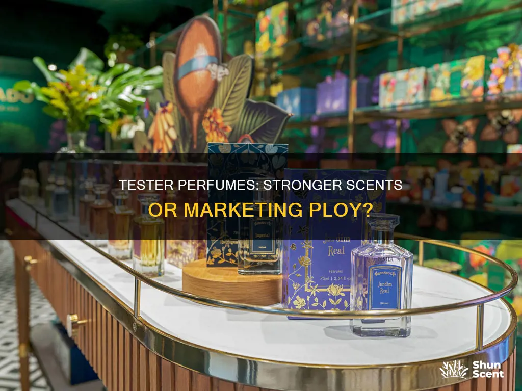 are tester perfumes stronger