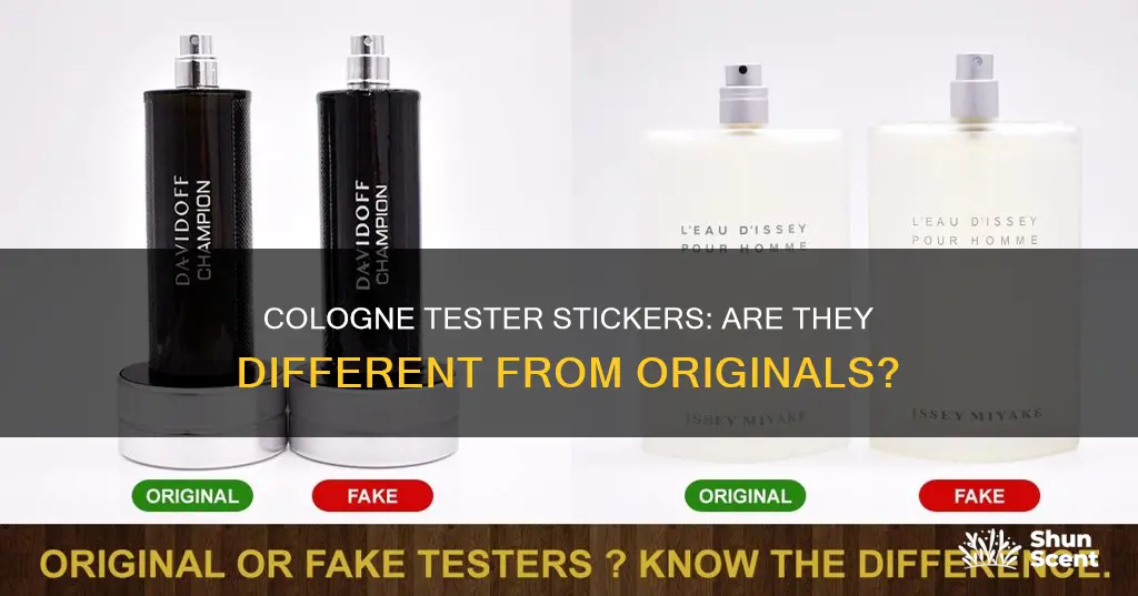 are tester stickers different than original for colognes