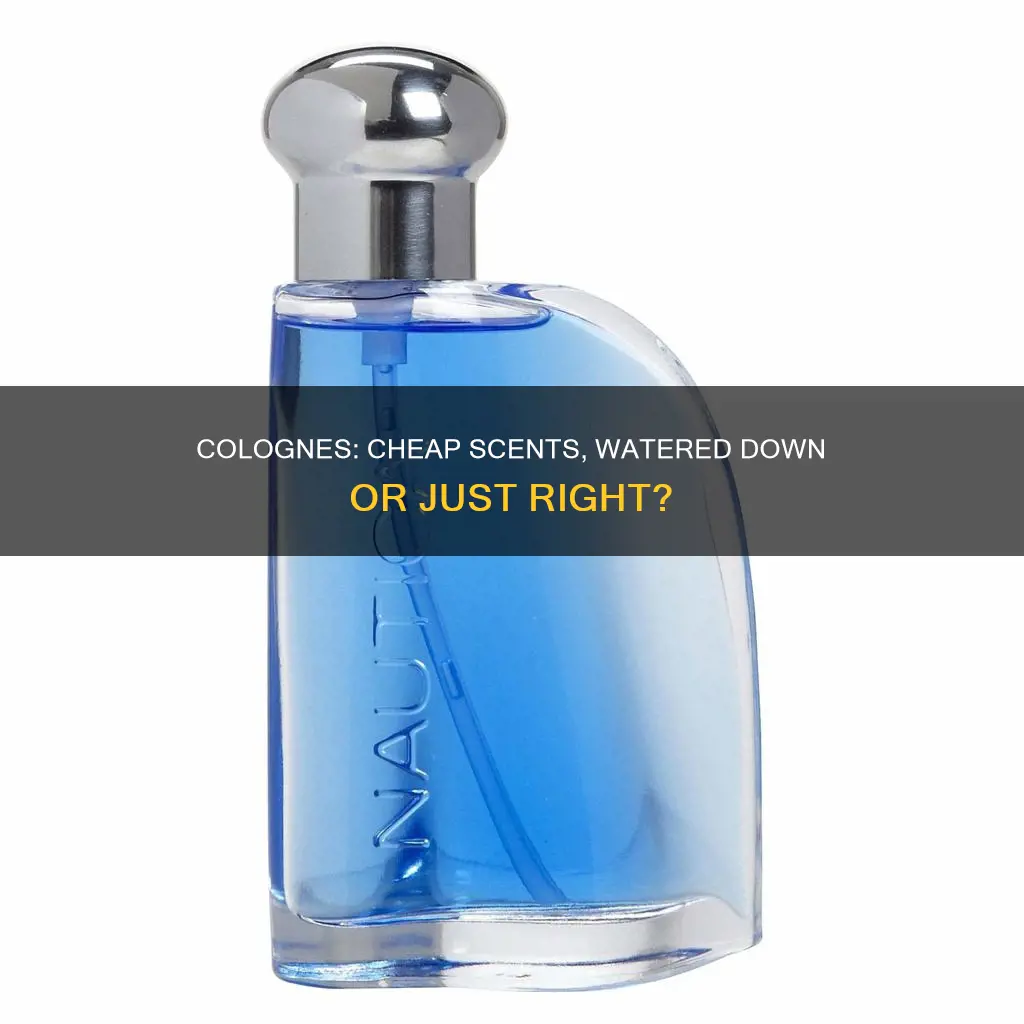 are the cheap colognes watered down