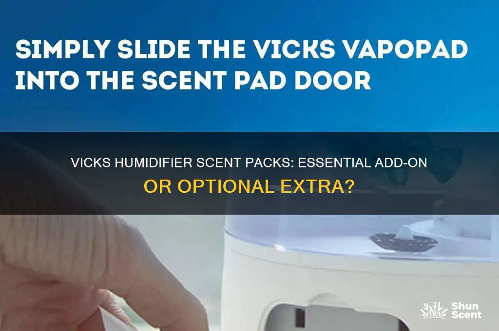 are the scent pack necessary when using vicks humidifier