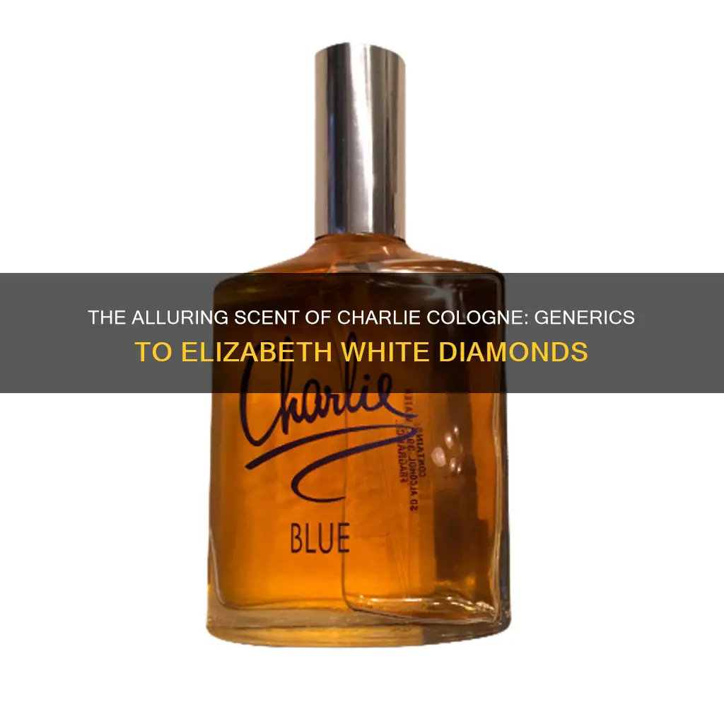 are there any generics to elizabeth white diamonds charlie cologne