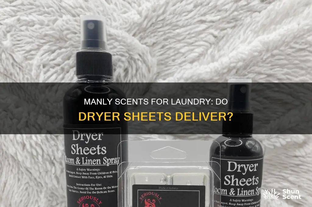 are there any manly scented dryer sheets