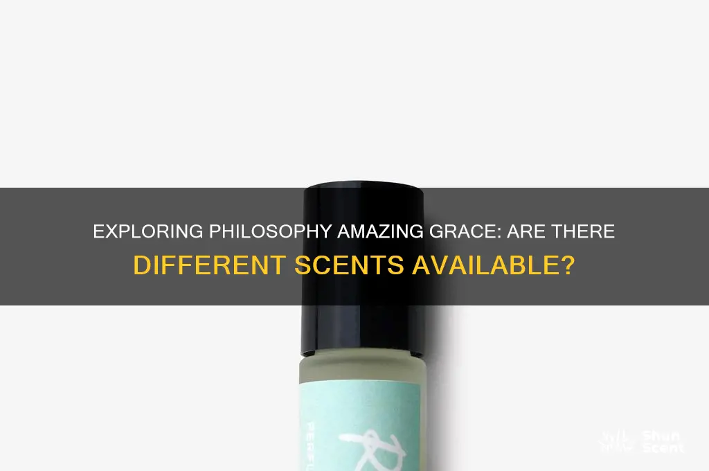 are there different scents of philosopy amazing grace
