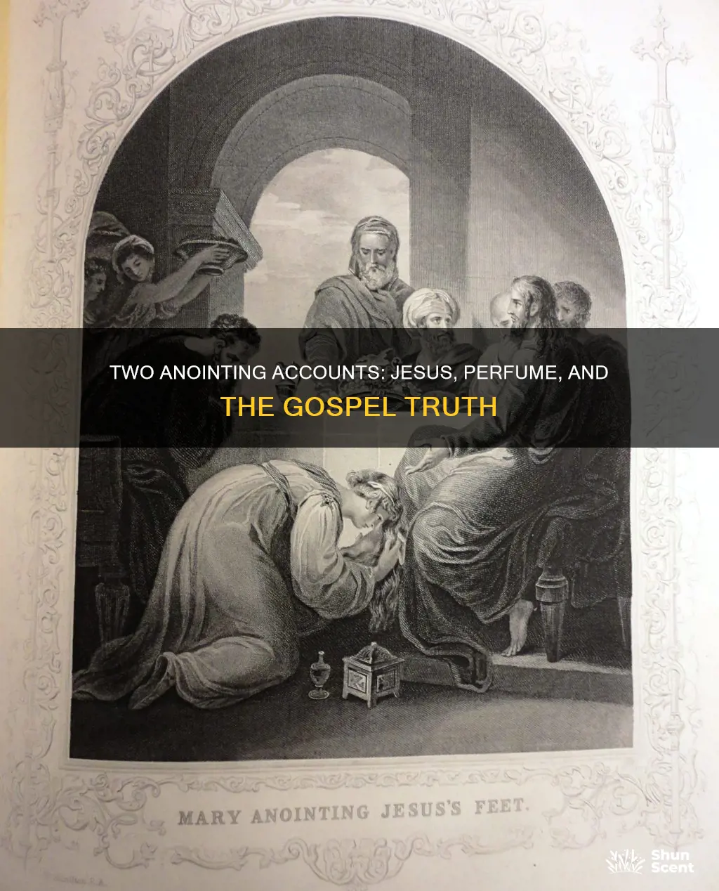are there two accounts of annointing jesus with perfume