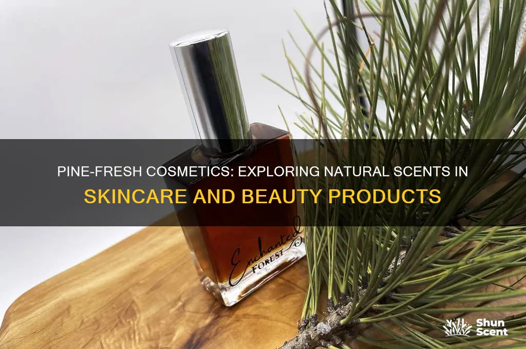 are used in cosmetics for af resh pine scent