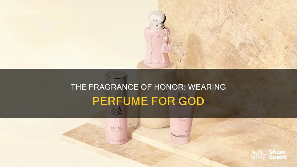 are we supposed to honor gob by wearing perfume