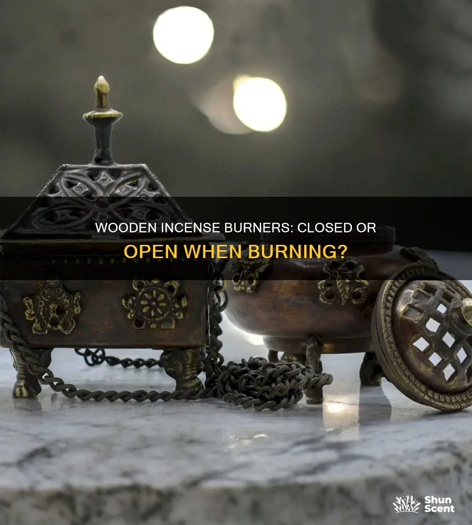 are wooden incense burners supposed to be closed when burning