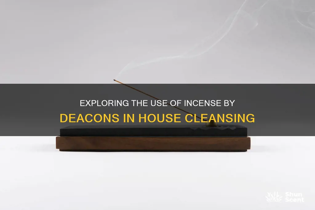 can a deacon use incense during a house cleansing