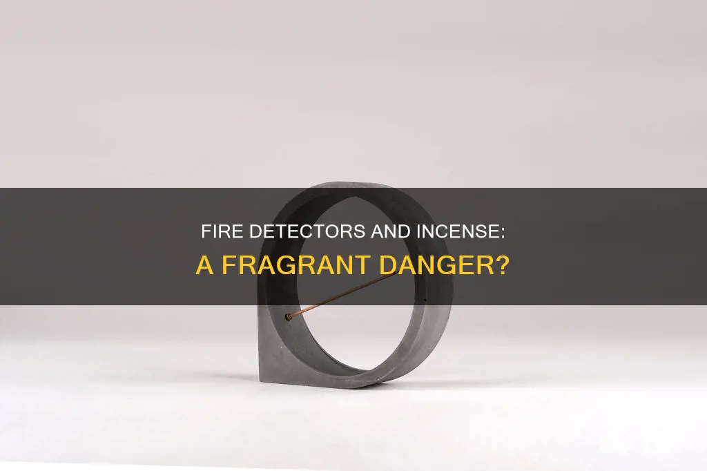 can a fire detector incense
