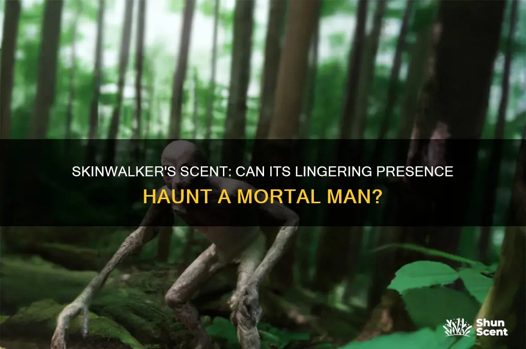 can a skinwalkers scent linger on a mortal man