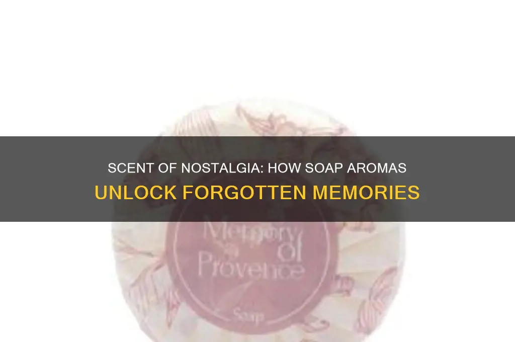 can a soap scent bring back memories