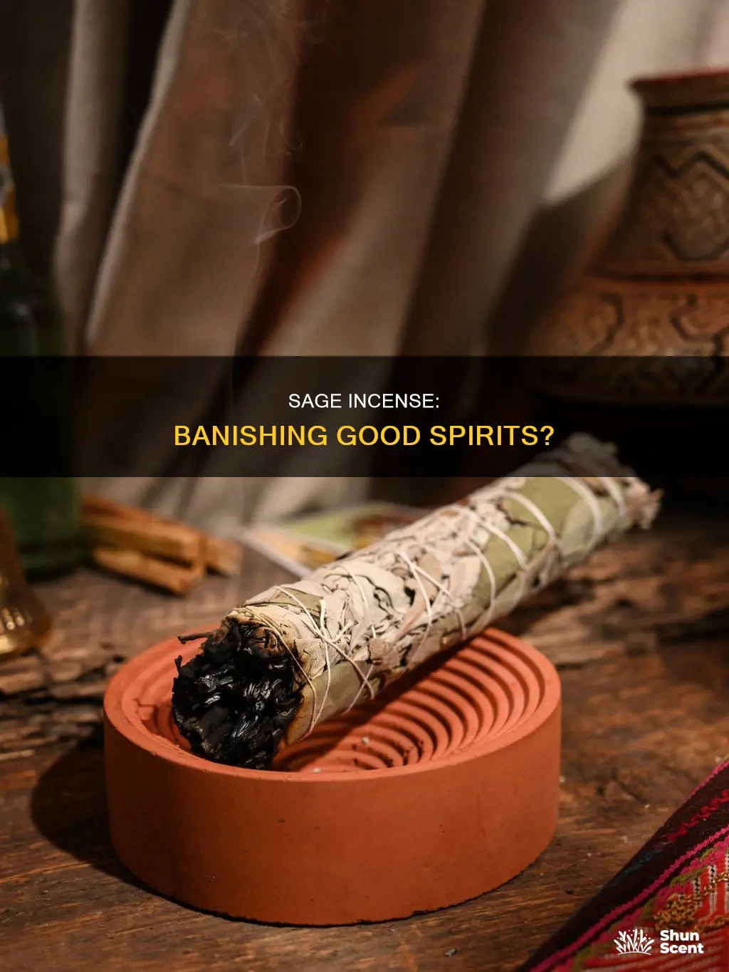 can burning sage incense get rid of good sspirits
