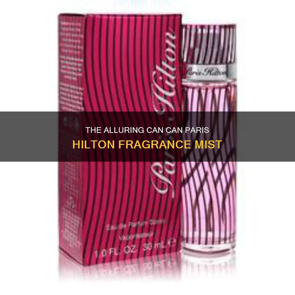 can can parís hilton fragrance mist