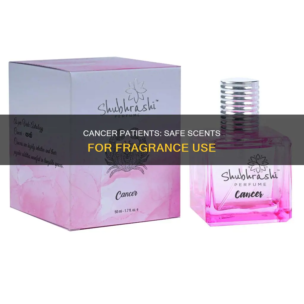 can cancer patients use perfume