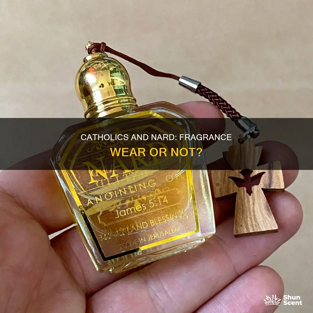 can catholics wear the fragrance nard