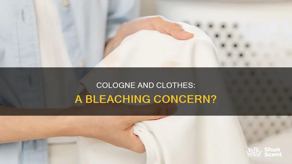 can cologne bleach clothes