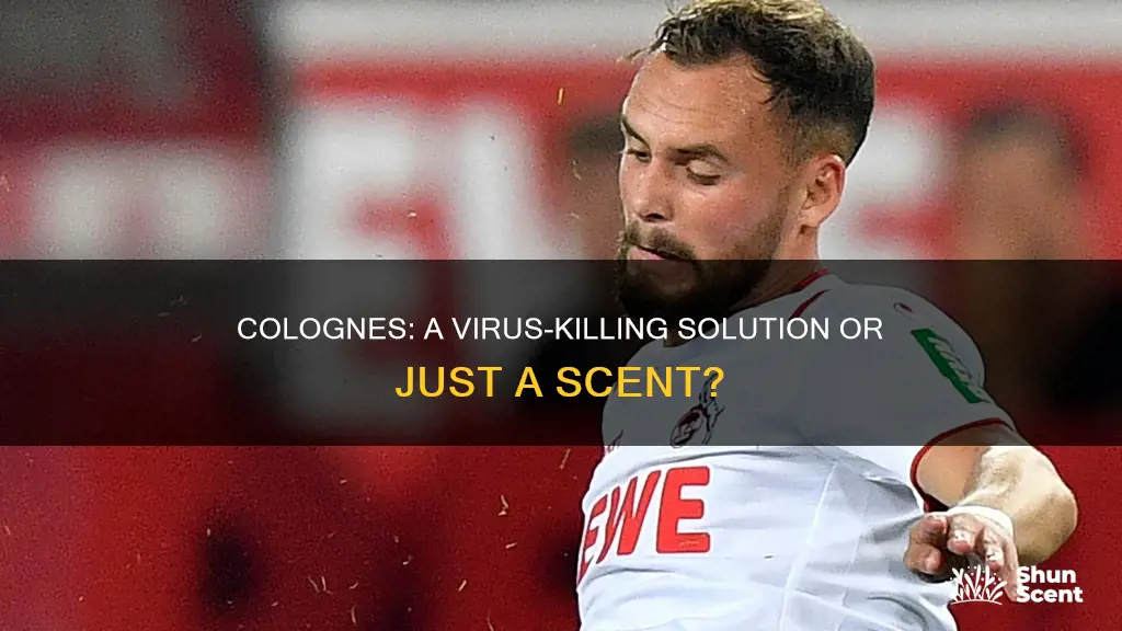 can cologne kill virus