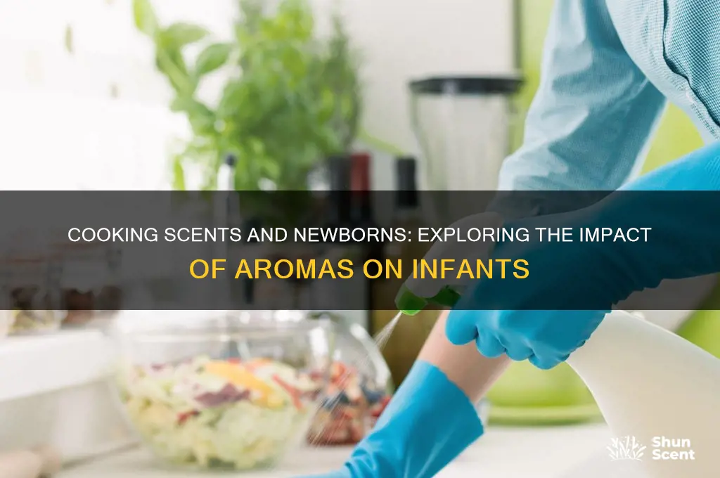 can cooking scent affect newborn babies
