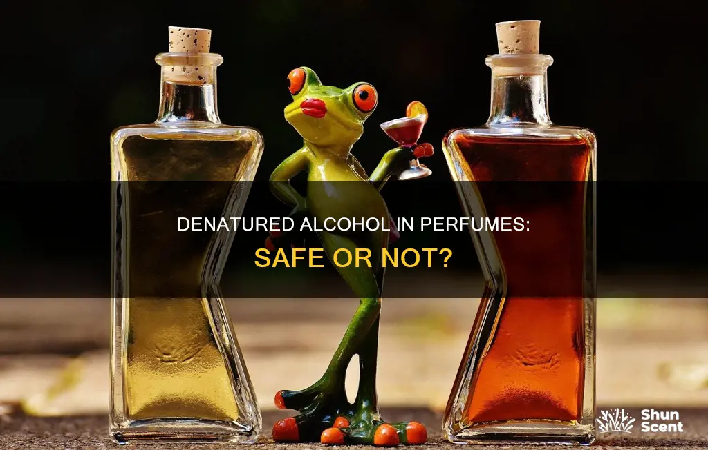 can denatured alcohol be used in perfume