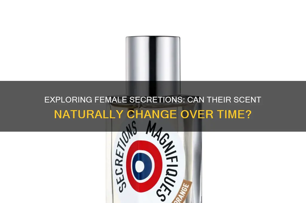 can female secretions change in scent