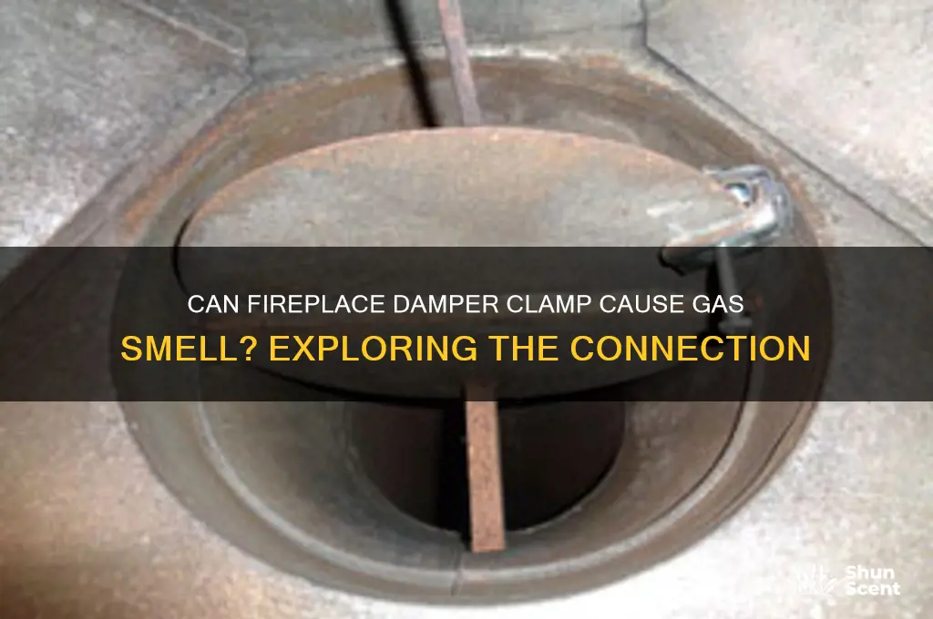 can firepkace damper clamp make gas scent