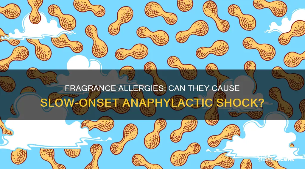 can fragrance allergy anaphylactic shock happen slowly