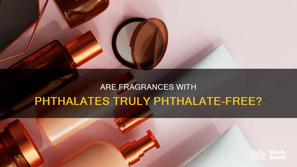 can fragrance include phthalates when product says phthalate free