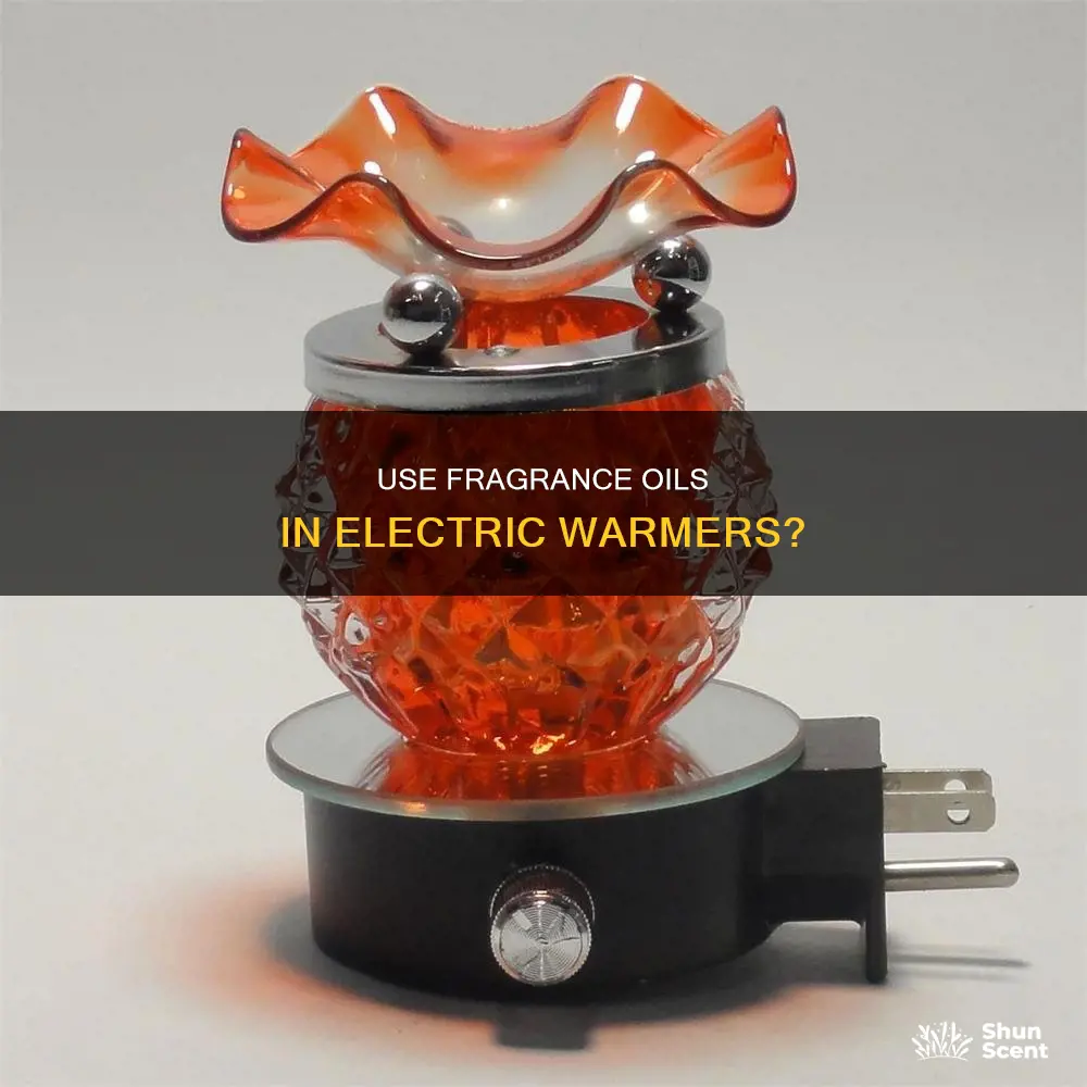 can fragrance oils be used in electric warmers