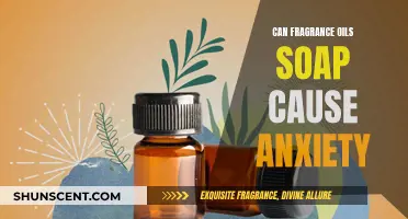 Fragrance Oils in Soap: Anxiety Trigger?