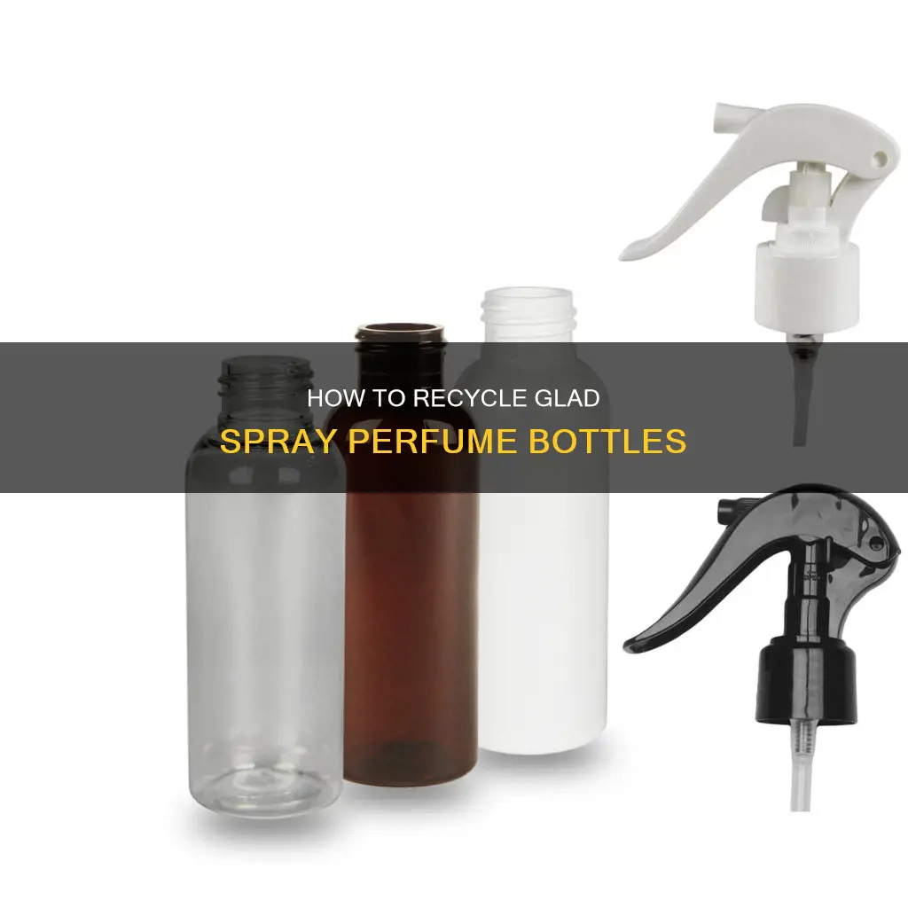 can glad spray perfume bottles be recycled