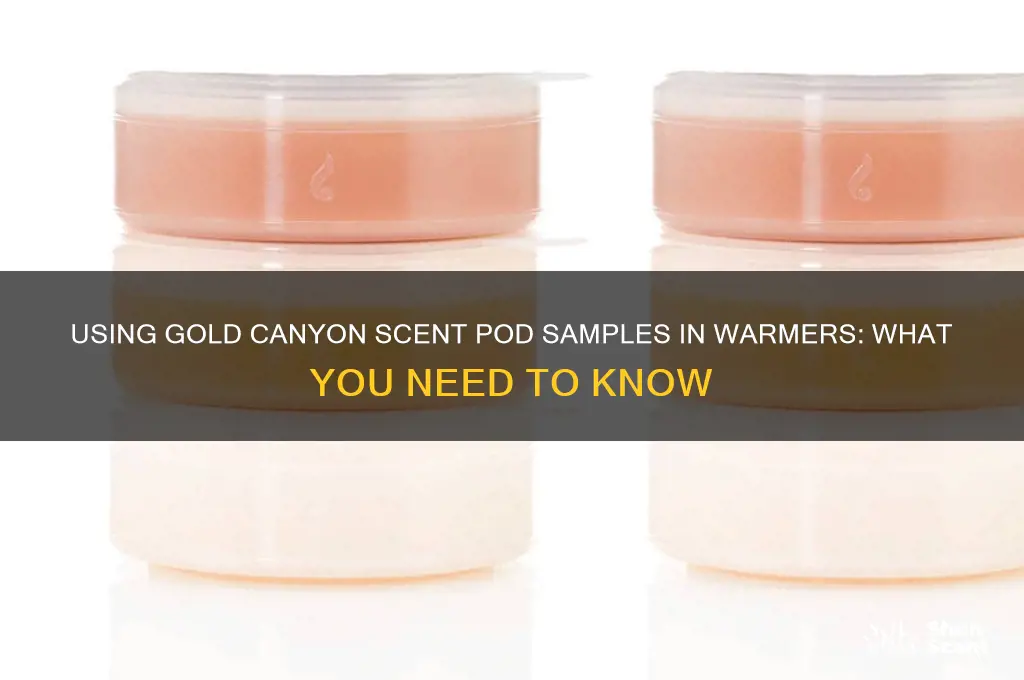 can gold canyon scent pod samples be used in warmer