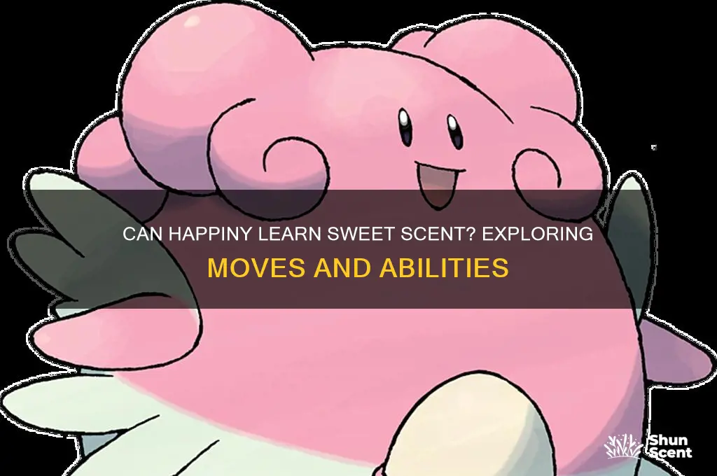 can happiny learn sweet scent