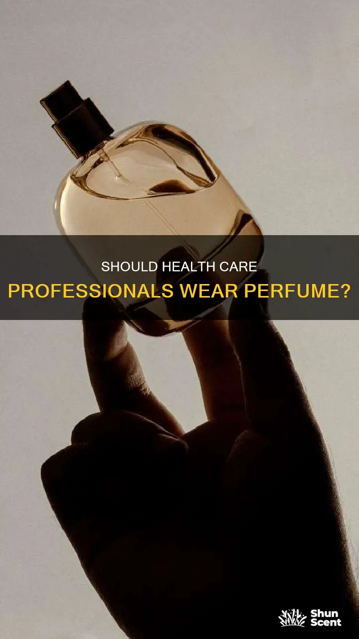 can health care professionals wear perfume