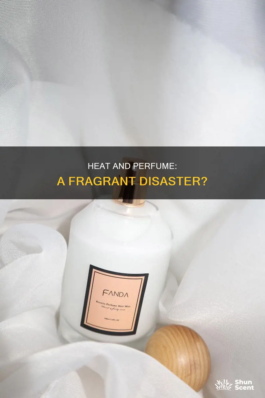 can heat damage perfume