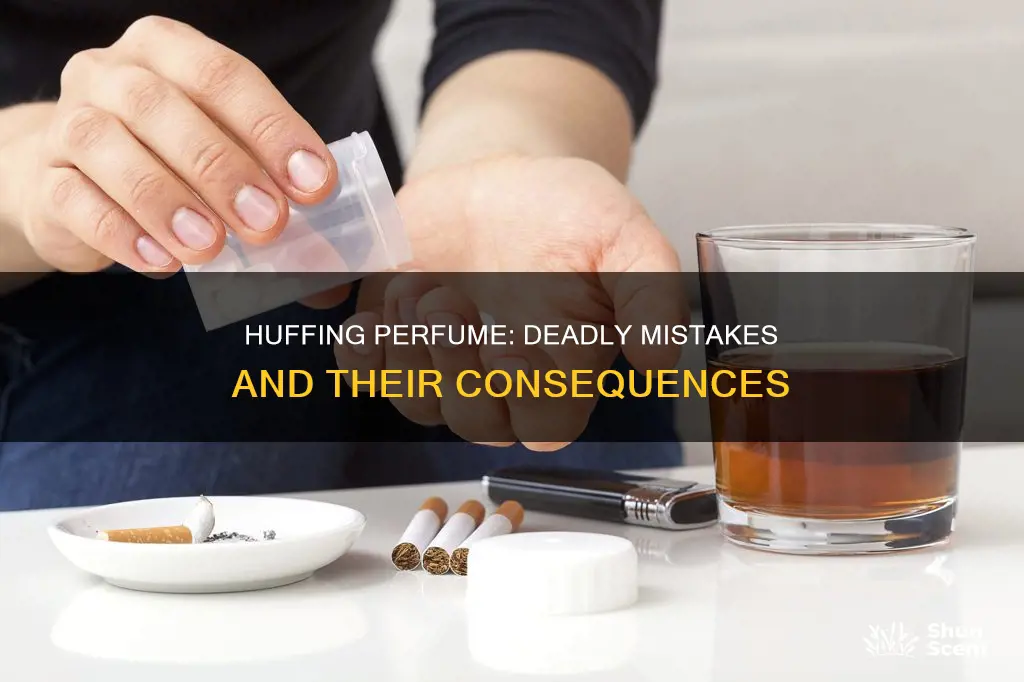 can huffing perfume kill you