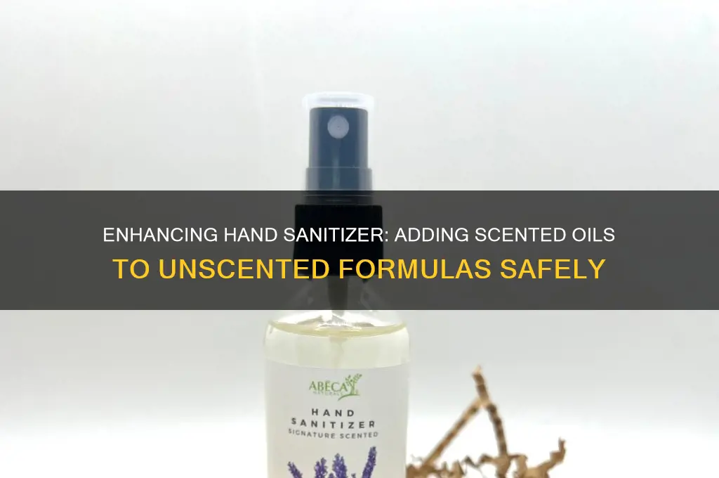 can i add scented oil to unscented hand sanitizer