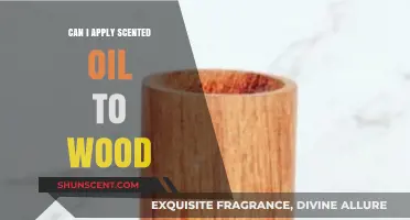 Applying Scented Oils to Wood: Benefits, Risks, and Best Practices