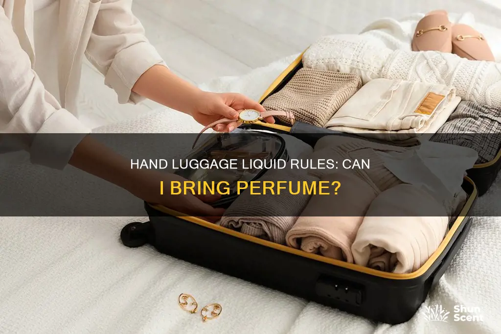can i bring perfume in hand luggage