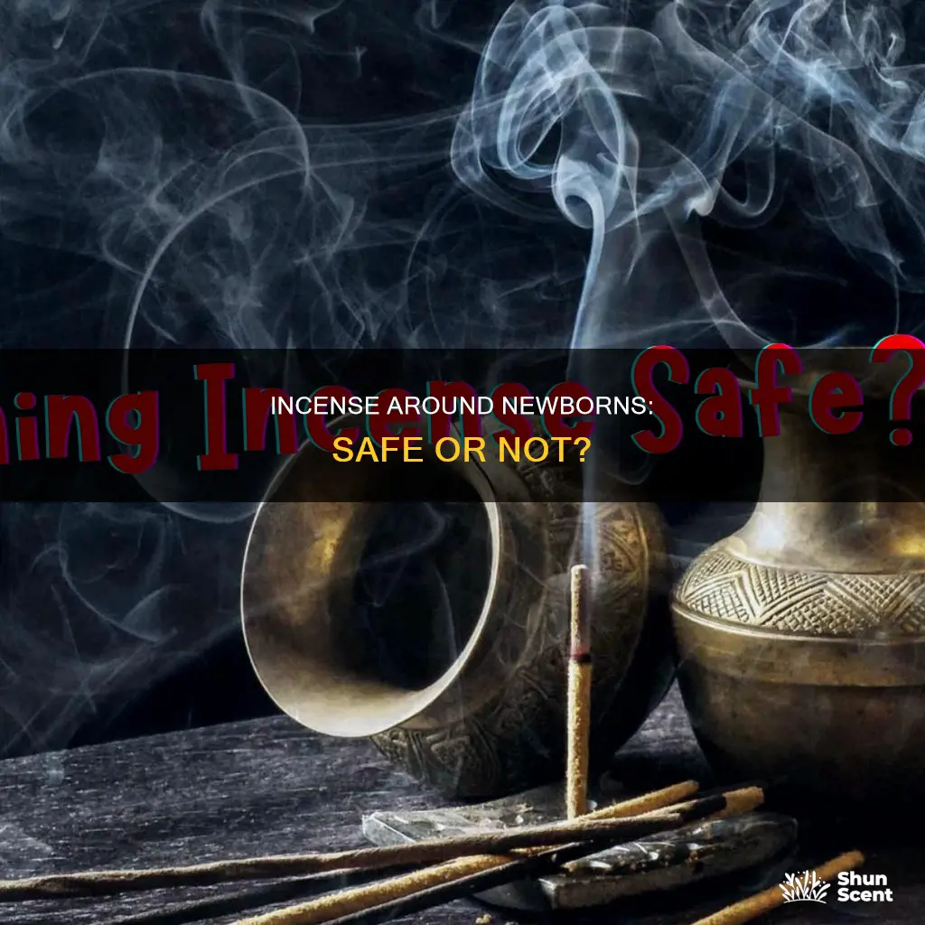can i burn incense around newborn
