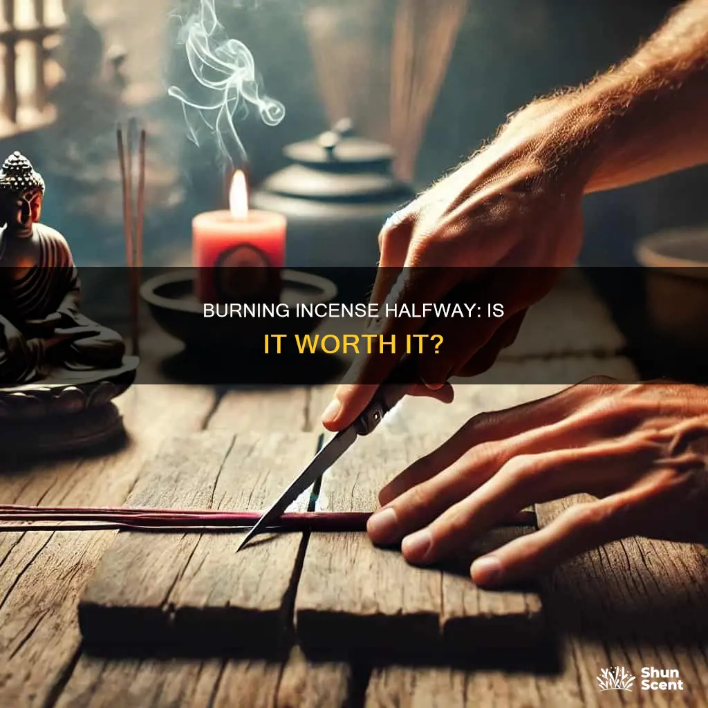 can i burn incense half way