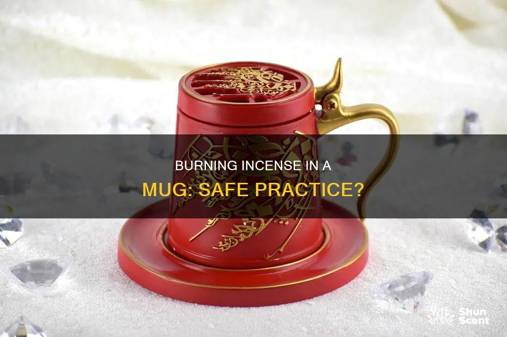 can i burn incense in a mug