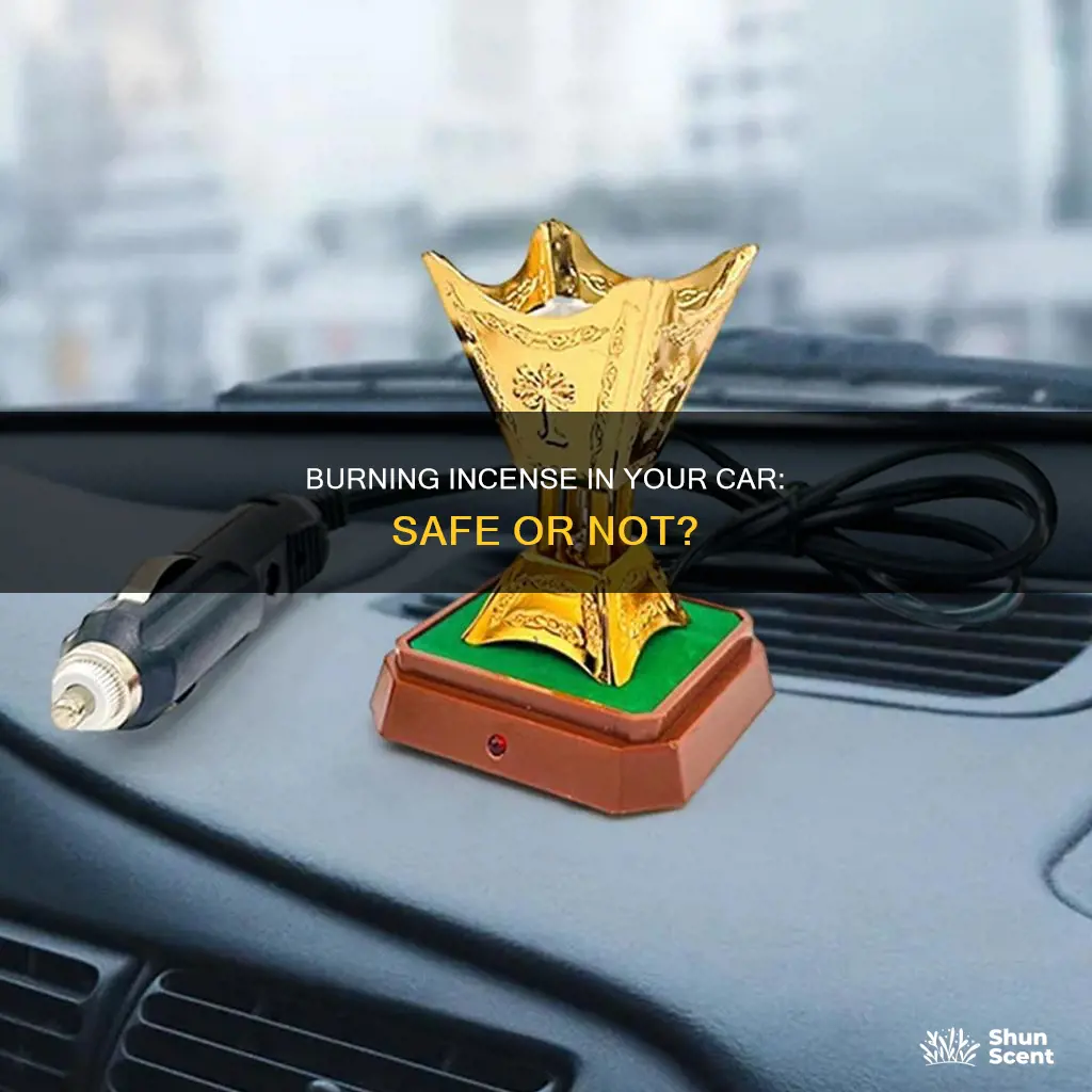 can i burn incense in my car