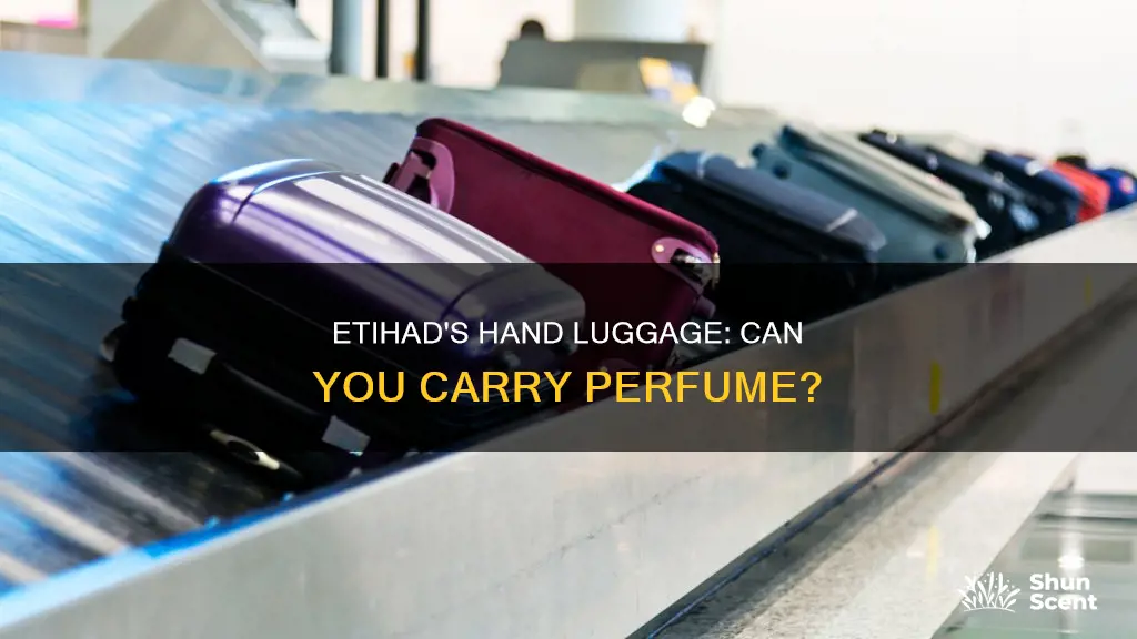 can i carry perfume in hand luggage etihad